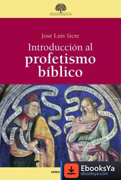 Descargar Introducción Al Profetismo Bíblico de José Luis Sicre Díaz