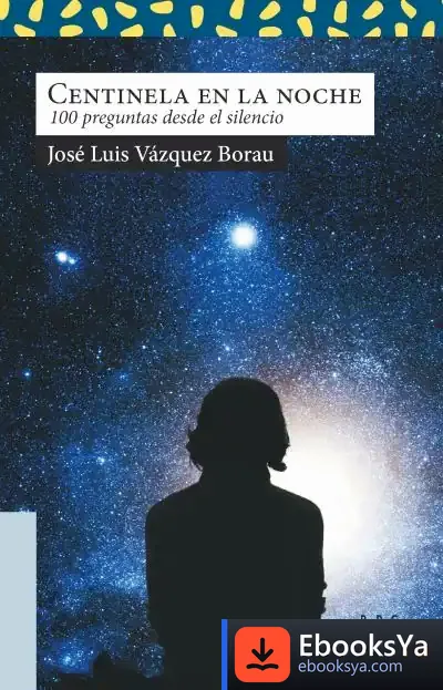 Descargar Centinela En La Noche: 100 Preguntas Desde El Silencio de José Luis Vázquez Borau