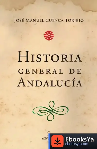 Descargar Historia General De Andalucía de José Manuel Cuenca Toribio