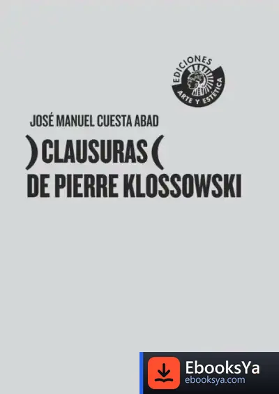Descargar )Clausuras( De Pierre Klossowski de José Manuel Cuesta Abad