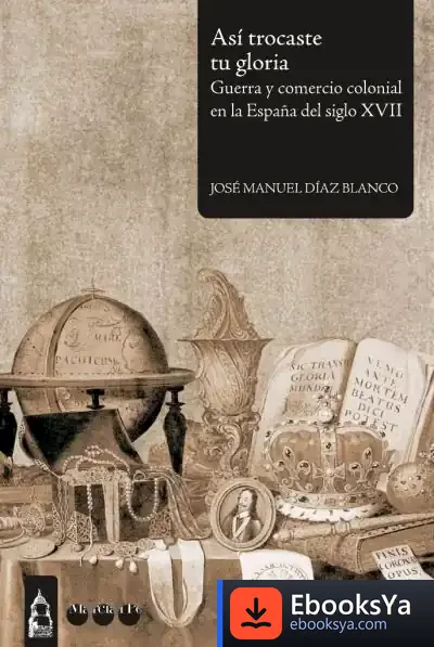 Descargar Así Trocaste Tu Gloria de José Manuel Díaz Blanco