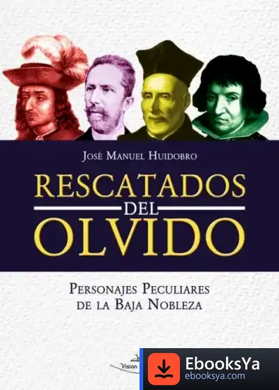 Descargar Rescatados Del Olvido de José Manuel Huidobro