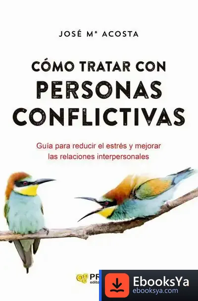Descargar Cómo Tratar Con Personas Conflictivas N.E de José María Acosta Vera