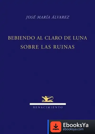 Descargar Bebiendo Al Claro De Luna Sobre Las Ruinas de José María Álvarez