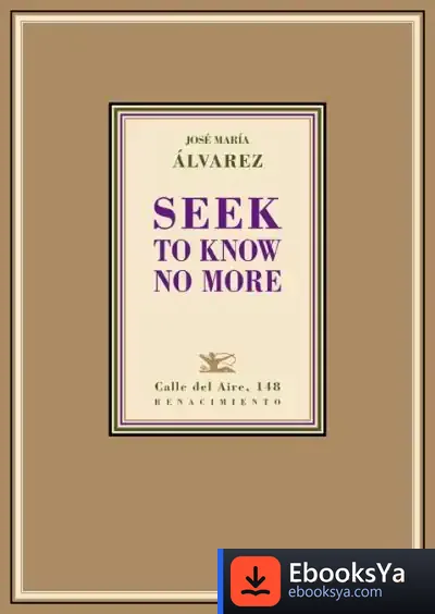 Descargar Seek To Know No More de José María Álvarez