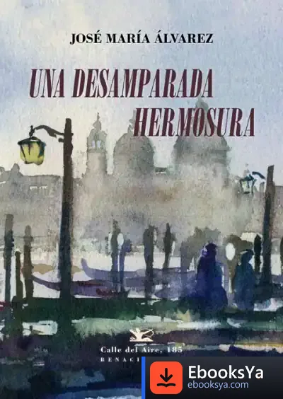 Descargar Una Desamparada Hermosura de José María Álvarez