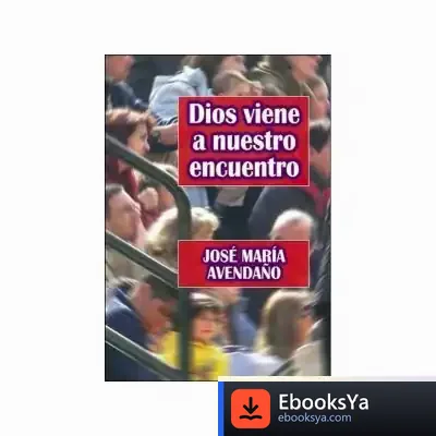 Descargar Dios Viene A Nuestro Encuentro de Juan Fernando Valenzuela Magaña