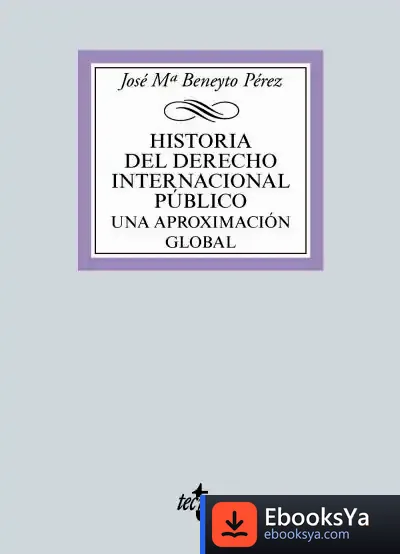 Descargar Historia Del Derecho Internacional Público: Una Aproximación Global
