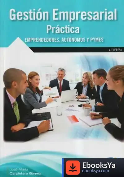 Descargar Gestión Empresarial Práctica : Emprendedores, Autónomos Y Pymes