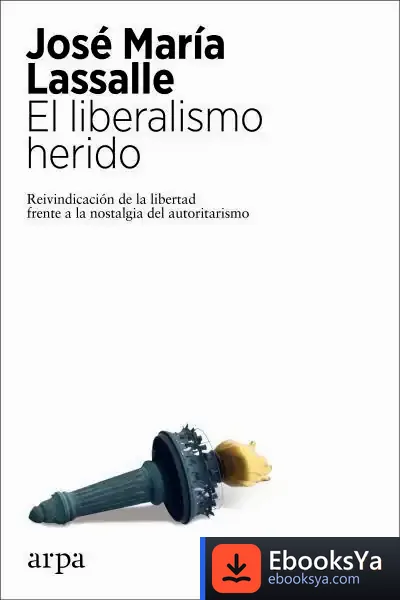 Descargar El Liberalismo Herido de José María Lassalle Ruiz