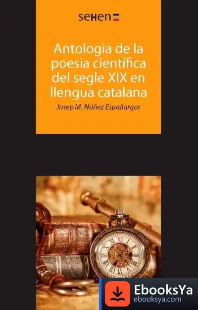 Descargar Antologia De La Poesia Científica Del Segle Xix En Llengua Catalana de José María Núñez Espallargas