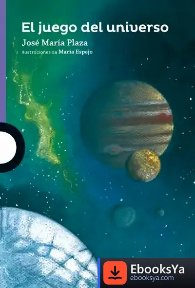 Descargar El Juego Del Universo de José María Plaza Plaza
