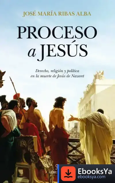 Descargar Proceso A Jesus de José María Ribas Alba