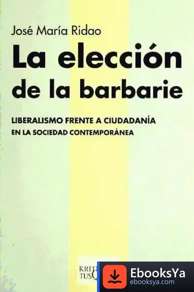 Descargar La Elección De La Barbarie de José María Ridao