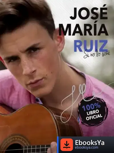 Descargar José María Ruiz. Si No Lo Soñé de José María Ruiz