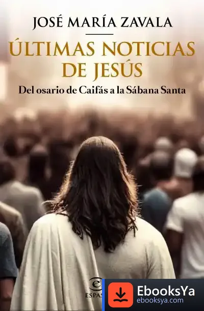 Descargar Últimas Noticias De Jesús de José María Zavala