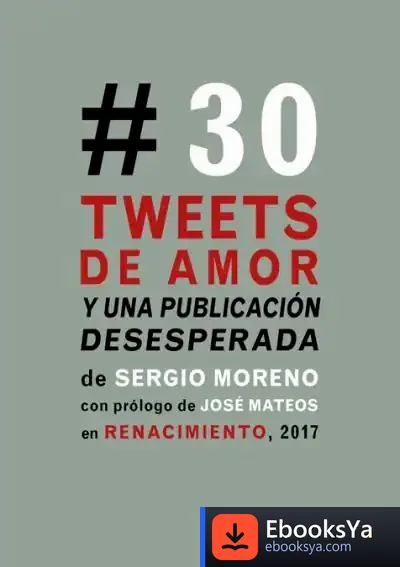 Descargar Treinta Tweets De Amor Y Una Publicación Desesperada