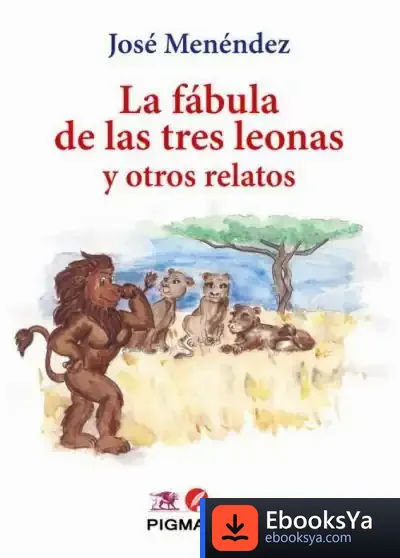 Descargar La Fabula De Las Tres Leonas Y Otros Relatos