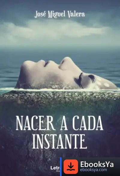 Descargar Nacer A Cada Instante de José Miguel Valera