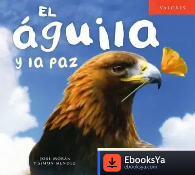 Descargar Valores. El Águila Y La Paz de José Morán