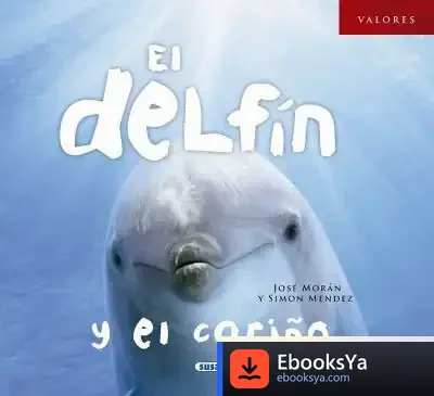 Descargar Valores. El Delfín Y El Cariño de José Morán
