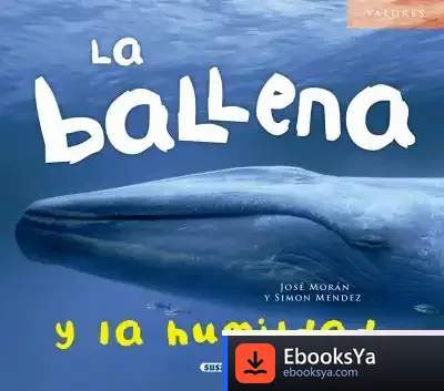 Descargar Valores. La Ballena Y La Humildad de José Morán