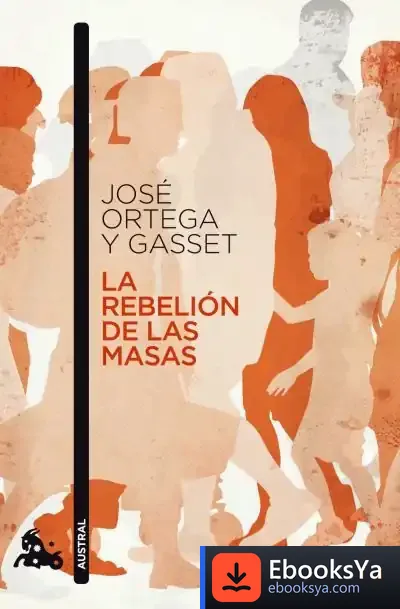 Descargar La Rebelión De Las Masas de José Ortega y Gasset