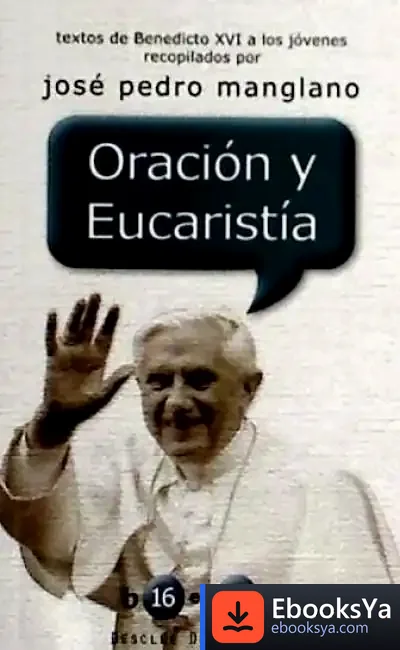 Descargar Oración Y Eucaristía de José Pedro Manglano Castellary