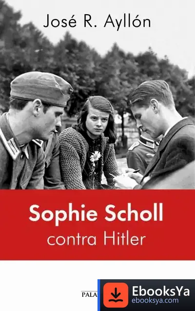 Descargar Sophie Scholl Contra Hitler de José Ramón Ayllón