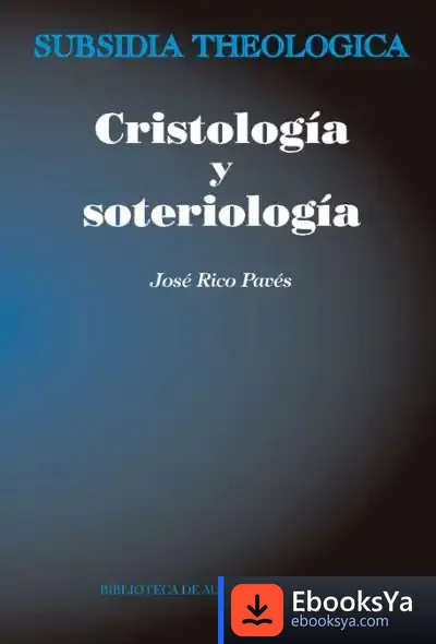 Descargar Cristología Y Soteriología de José Rico Pavés