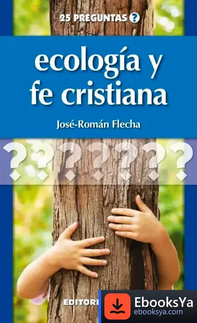 Descargar Ecología Y Fe Cristiana de José Román Flecha