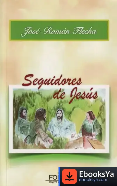 Descargar Seguidores De Jesús de José Román Flecha