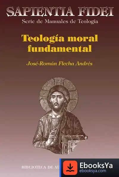 Descargar Teologia De Moral Fundamental de José Román Flecha