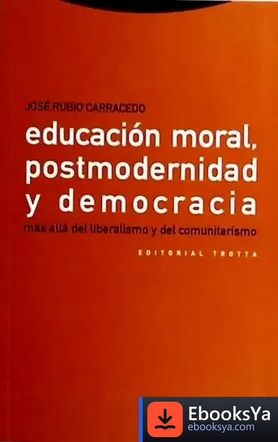 Descargar Educación Moral, Postmodernidad Y Democracia