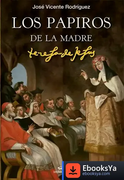 Descargar Los Papiros De La Madre Teresa De Jesús de José Vicente Rodríguez