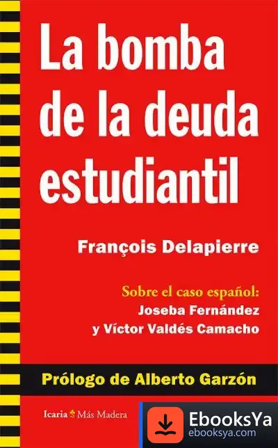 Descargar La Bomba De La Deuda Estudiantil de Joseba Fernández González