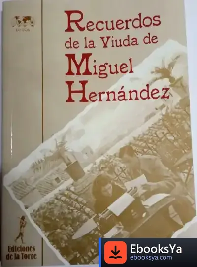 Descargar Recuerdos De La Viuda De Miguel Hernández