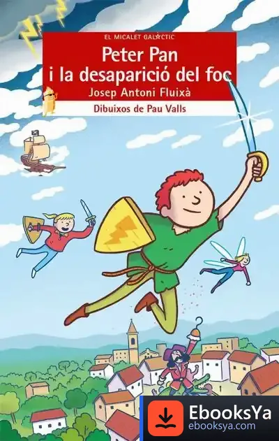 Descargar Peter Pan I La Desaparició Del Foc de Josep A. Fluixà
