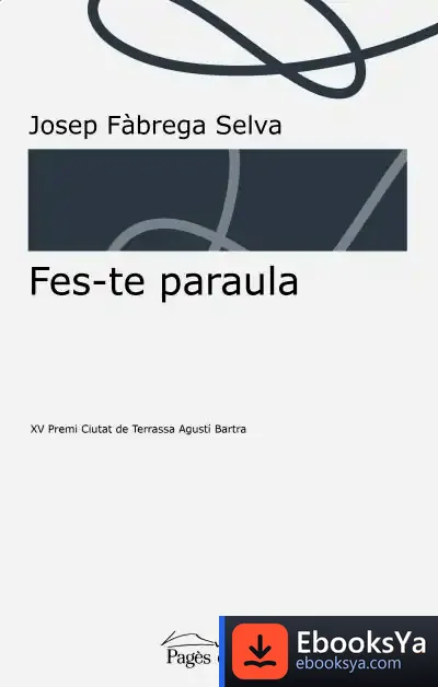 Descargar Fes-Te Paraula de Josep Fàbrega I Selva