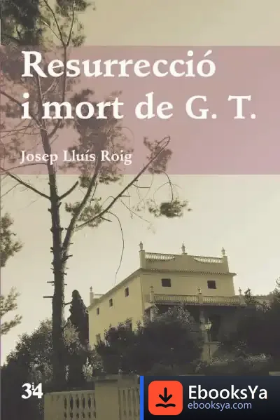 Descargar Resurrecció I Mort De G. T de Josep Lluís Roig