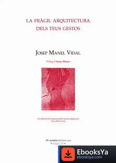 Descargar La Fràgil Arquitectura Dels Teus Gestos de Josep-manel Vidal Juan