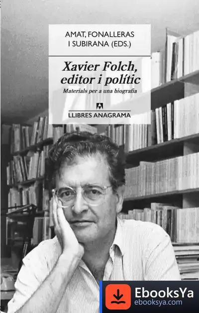 Descargar Xavier Folch, Editor I Polític de Josep Maria Fonalleras I Codony