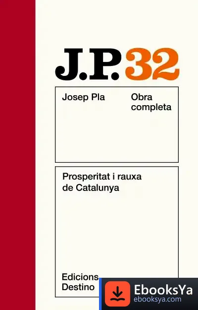 Descargar O.C.J.Pla 32 Prosperitat I Rauxa de Josep Pla