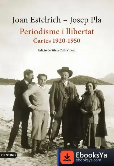 Descargar Periodisme I Llibertat: Cartes 1920-1950 de Josep Pla