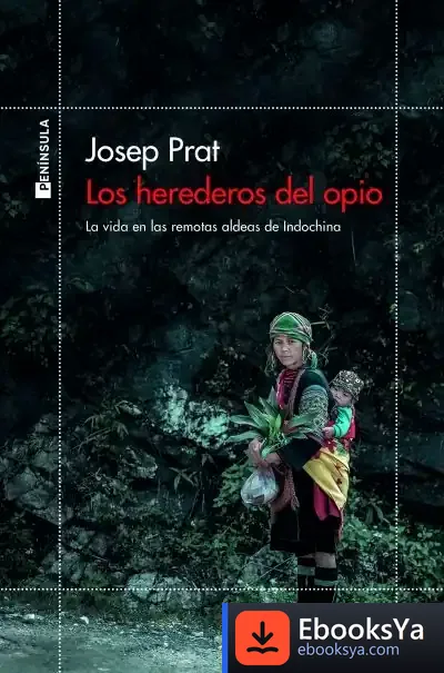 Descargar Los Herederos Del Opio de Josep Prat
