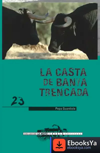 Descargar La Casta De Banya Trencada