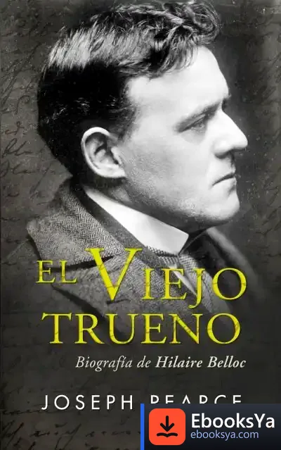 Descargar El Viejo Trueno. Biografía De Hilaire Belloc de Joseph Pearce