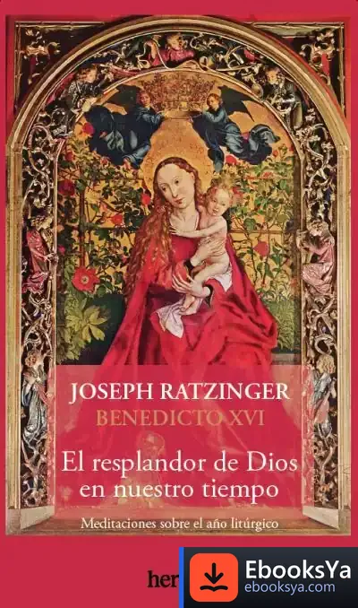 Descargar El Resplandor De Dios En Nuestro Tiempo de Joseph Ratzinger