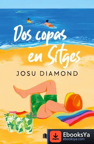Descargar Dos Copas En Sitges (Trilogía Un Cóctel En Chueca 2) de Josu Diamond