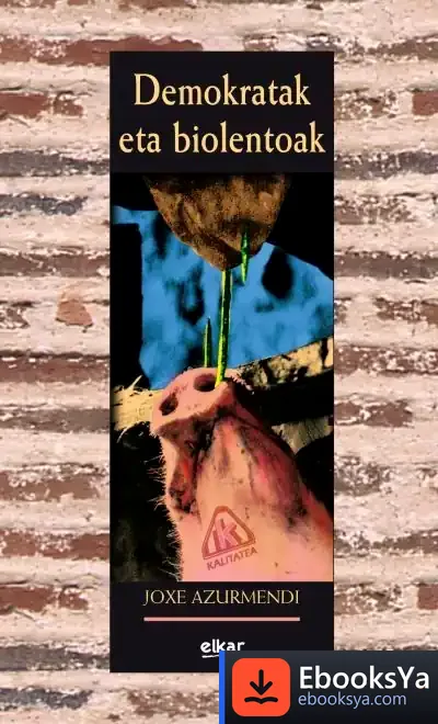 Descargar Demokratak Eta Biolentoak de Joxe Azurmendi